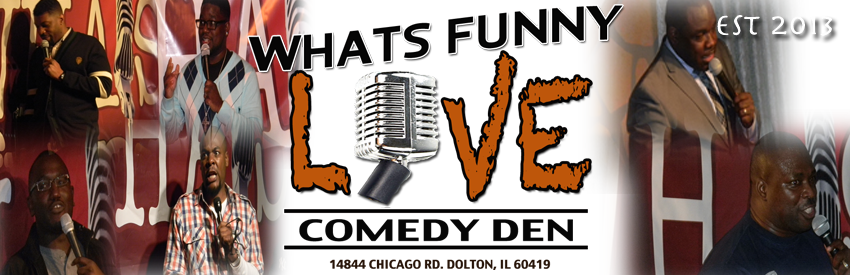 Tickets for WHATS FUNNY LIVE COMEDY DEN Fridays in Dolton from ShowClix