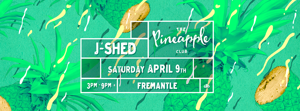 Tickets for The Pineapple Club: J-Shed in Fremantle from Ticketbooth