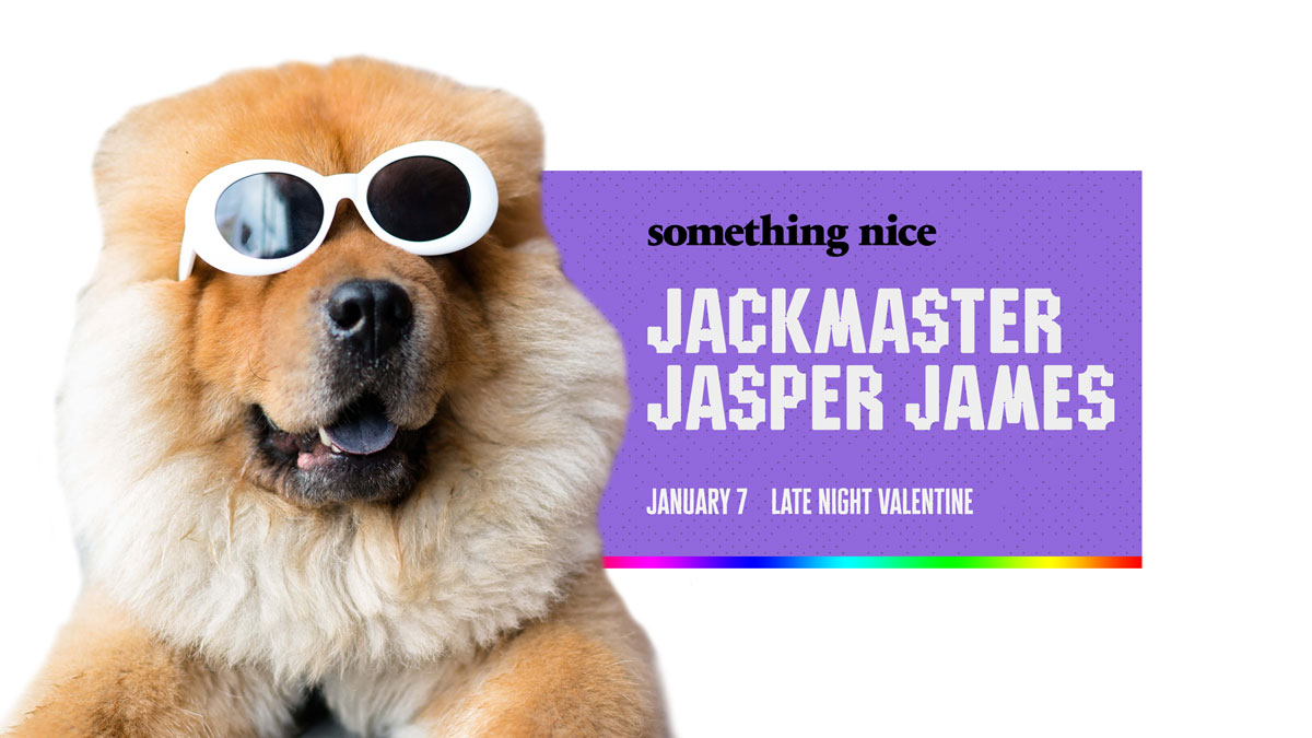 Tickets for Something Nice with Jackmaster & Jasper James - CANCELLED