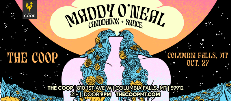 Tickets for The Coop presents Maddy O'Neal with Chaddabox in Montana