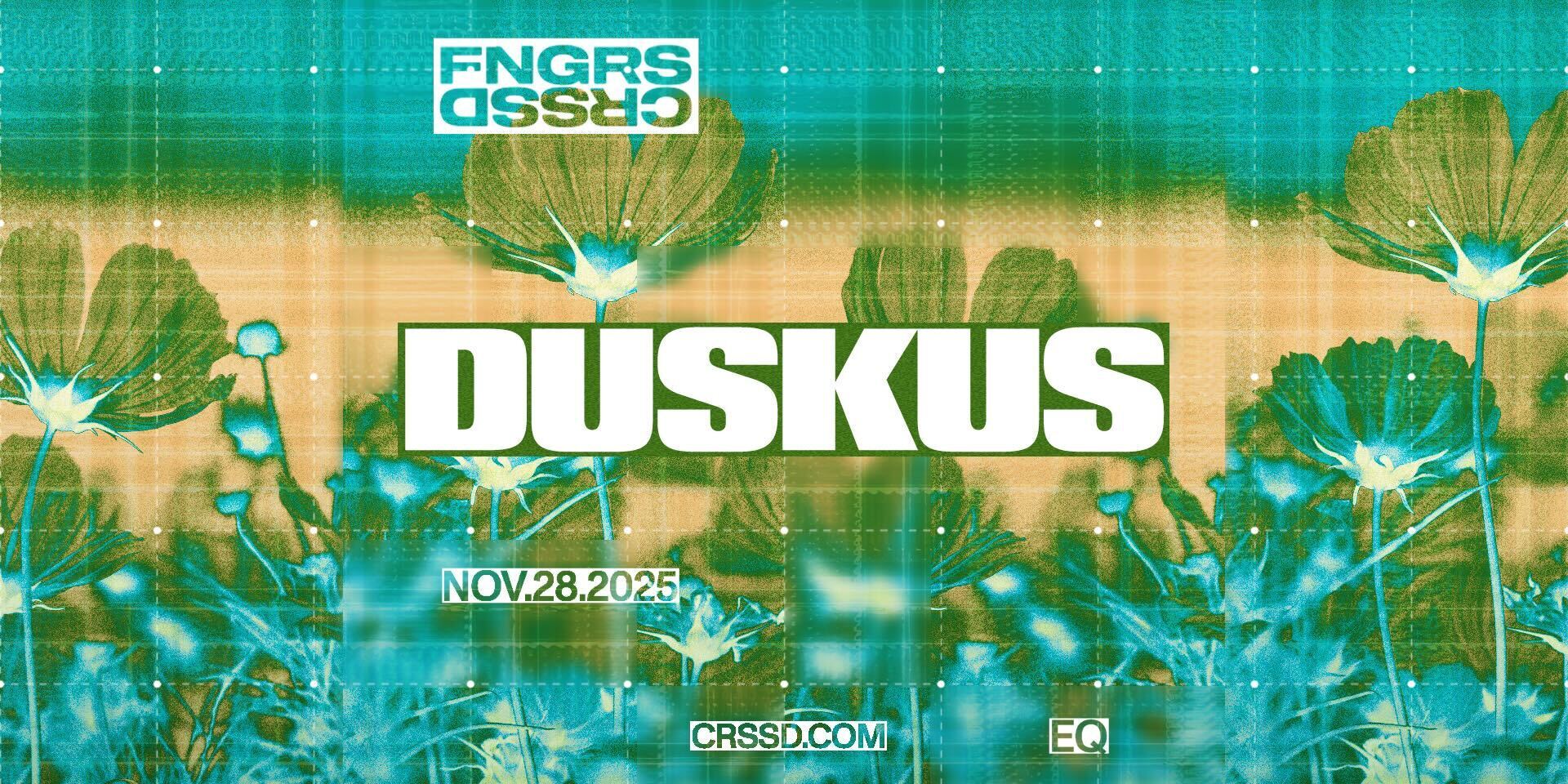 Tickets for FNGRS CRSSD presents DUSKUS at EQ in San Diego from Showclix