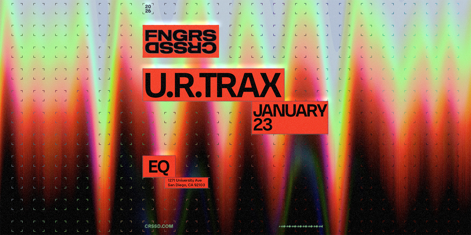 Tickets for FNGRS CRSSD presents U.R.TRAX at EQ in San Diego from Showclix
