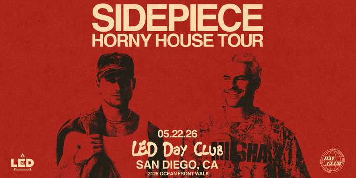 Tickets for LED presents SIDEPIECE at LED Day Club in San Diego from Showclix