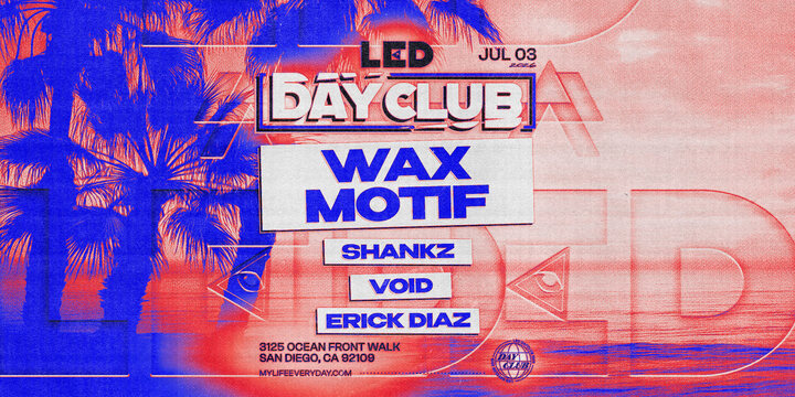 Tickets for LED presents WAX MOTIF at LED Day Club