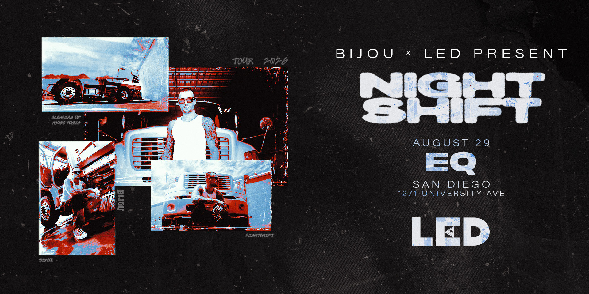 Tickets for LED presents BIJOU at EQ