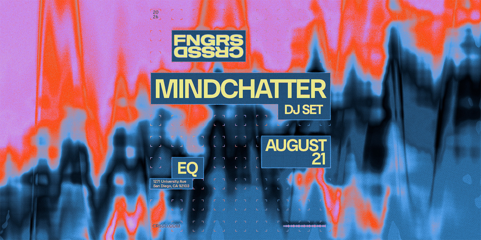 Tickets for FNGRS CRSSD presents MINDCHATTER at EQ