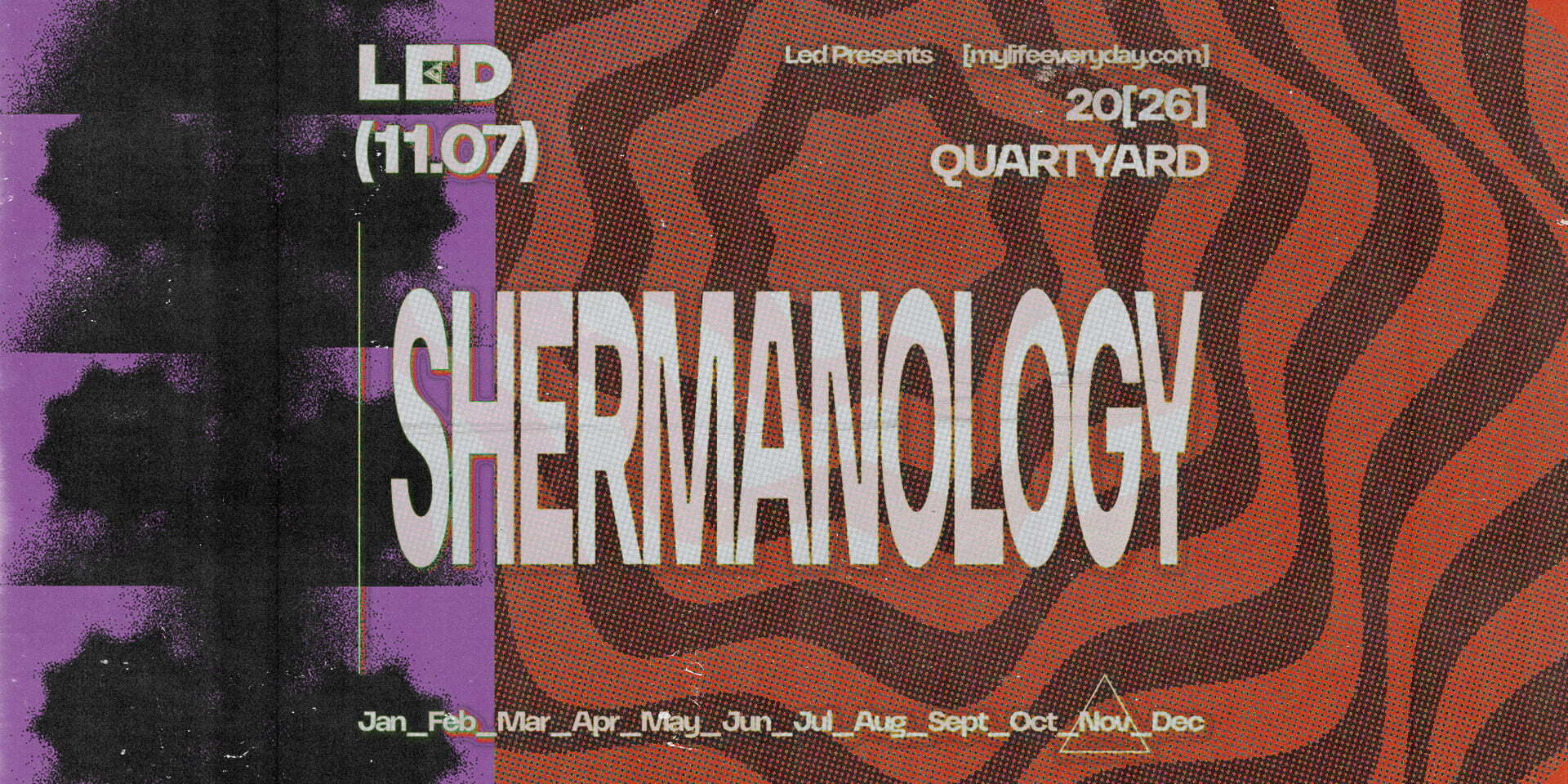Tickets for LED presents SHERMANOLOGY at Quartyard