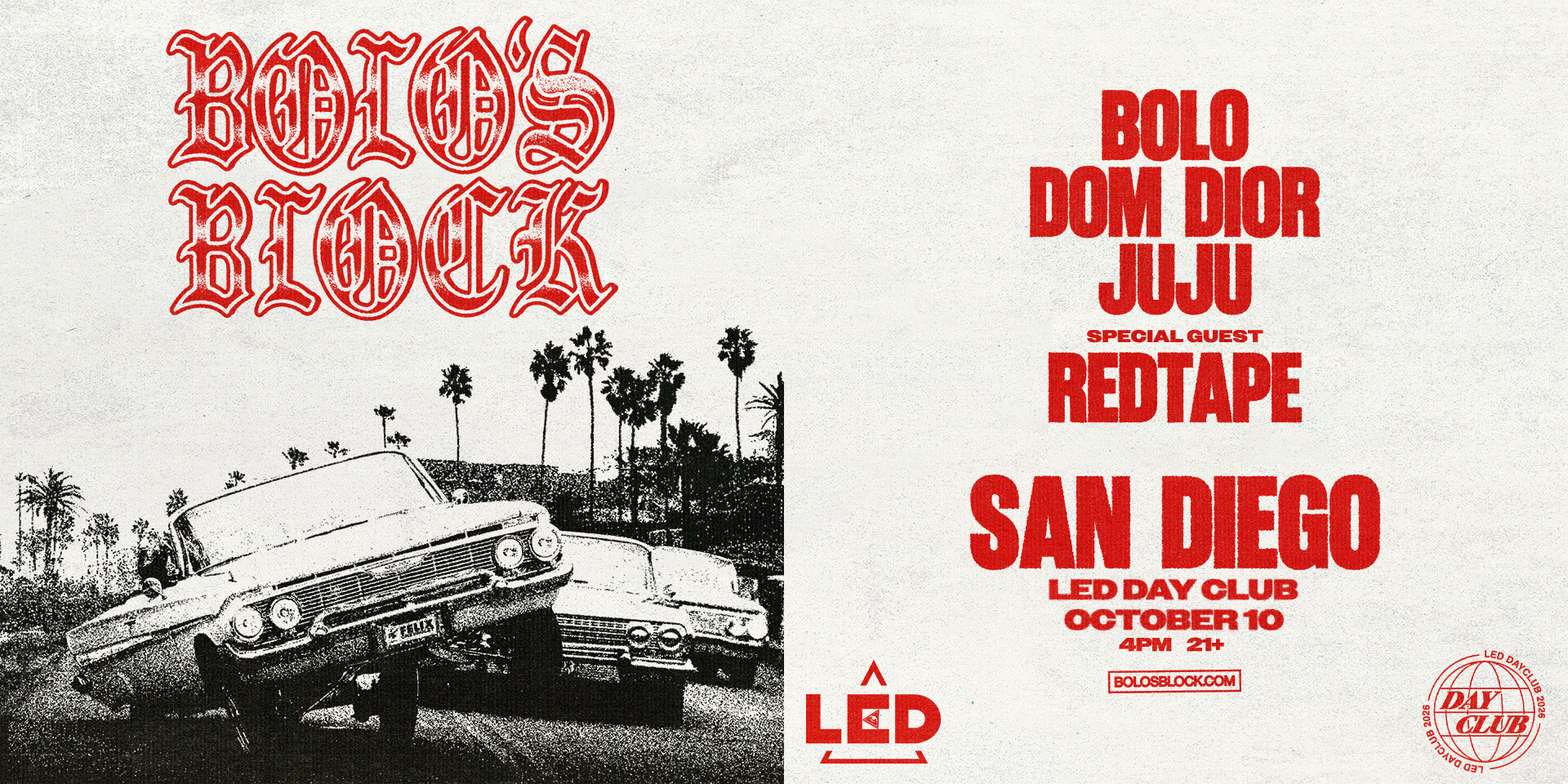 Tickets for LED presents BOLO'S BLOCK at LED DAY CLUB