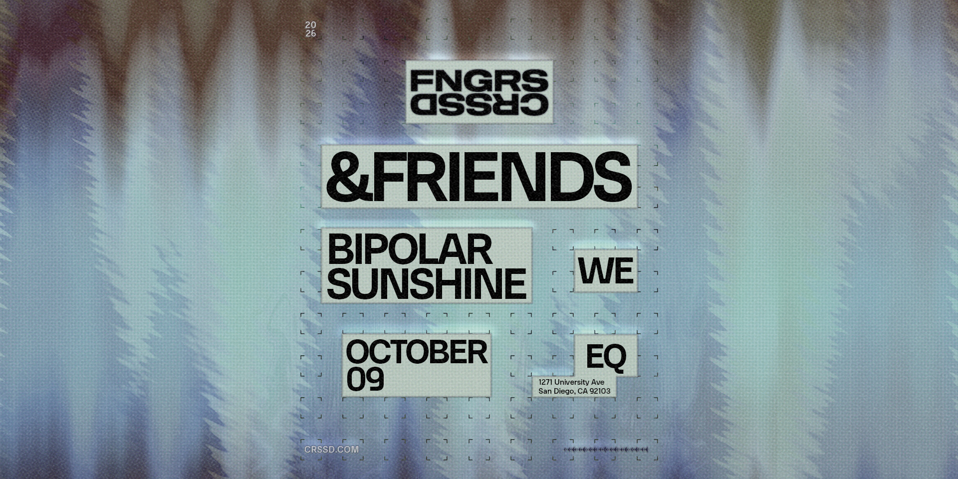 Tickets for FNGRS CRSSD presents &FRIENDS + BIPOLAR SUNSHINE + WE at EQ